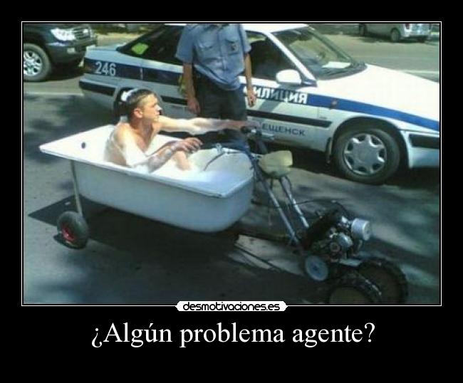 ¿Algún problema agente? - 