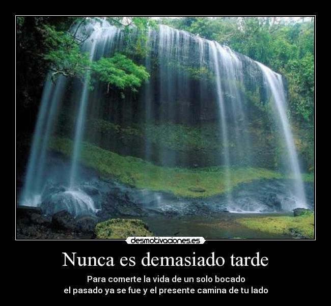 Nunca es demasiado tarde -