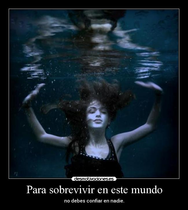Para sobrevivir en este mundo - 