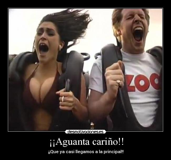 ¡¡Aguanta cariño!! - 