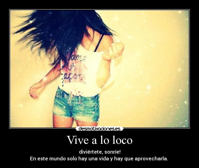Vive a lo loco -