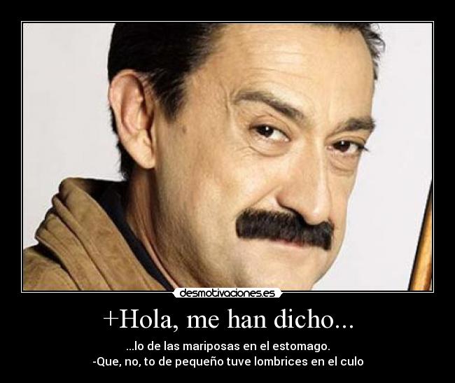 +Hola, me han dicho... - 