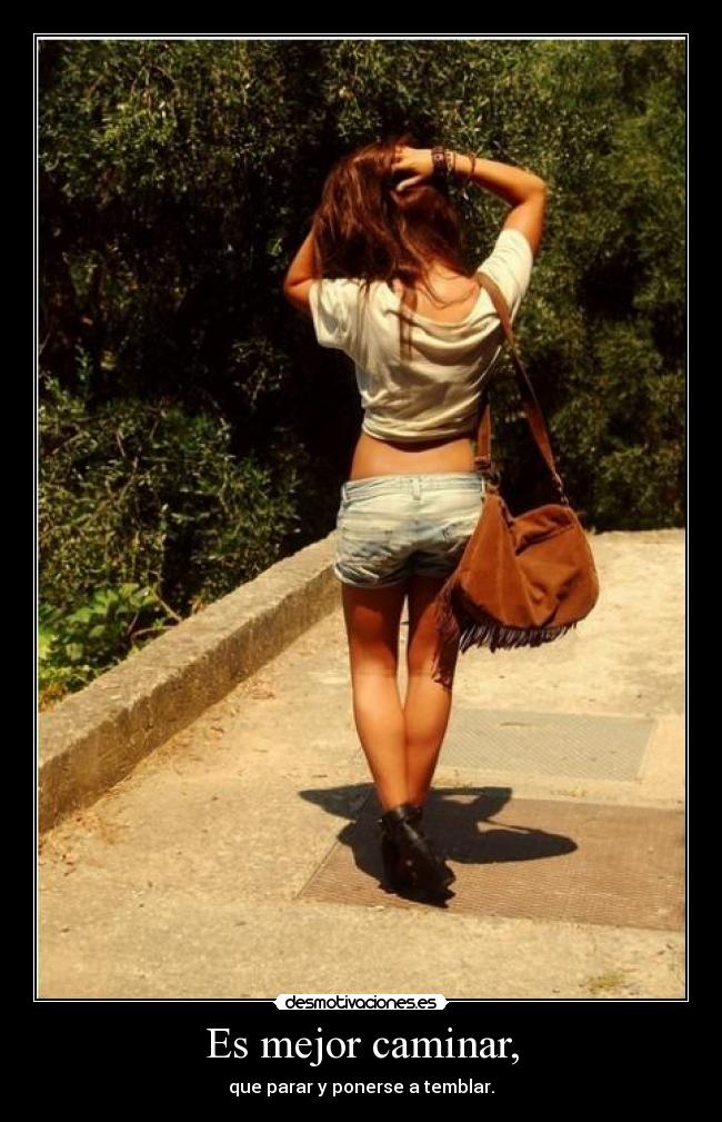 Es mejor caminar, - 