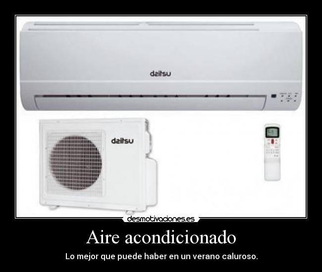 Aire acondicionado - Lo mejor que puede haber en un verano caluroso.