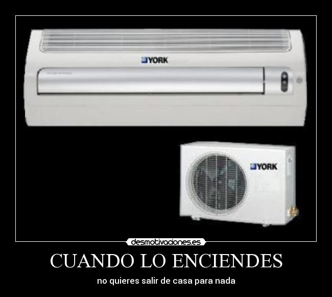 CUANDO LO ENCIENDES -