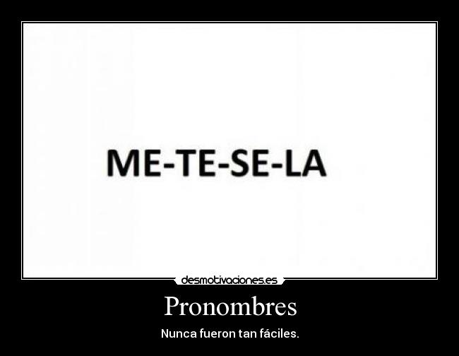 Pronombres - Nunca fueron tan fáciles.
