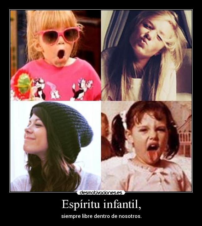 Espíritu infantil, - siempre libre dentro de nosotros.