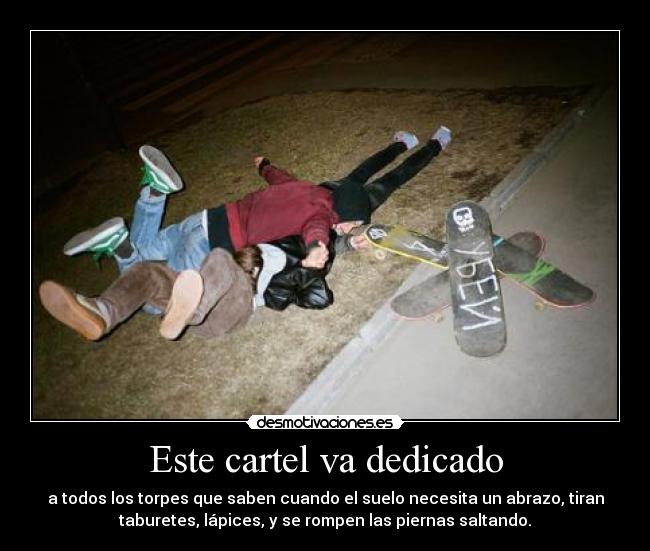 Este cartel va dedicado -