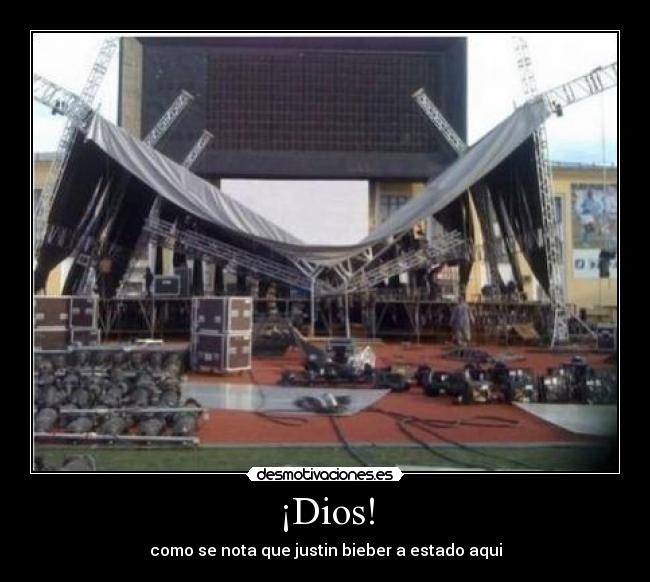 ¡Dios! - como se nota que justin bieber a estado aqui