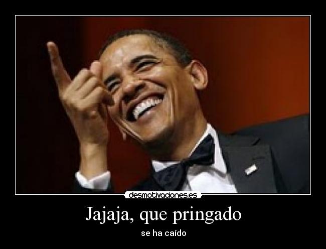 Jajaja, que pringado - 