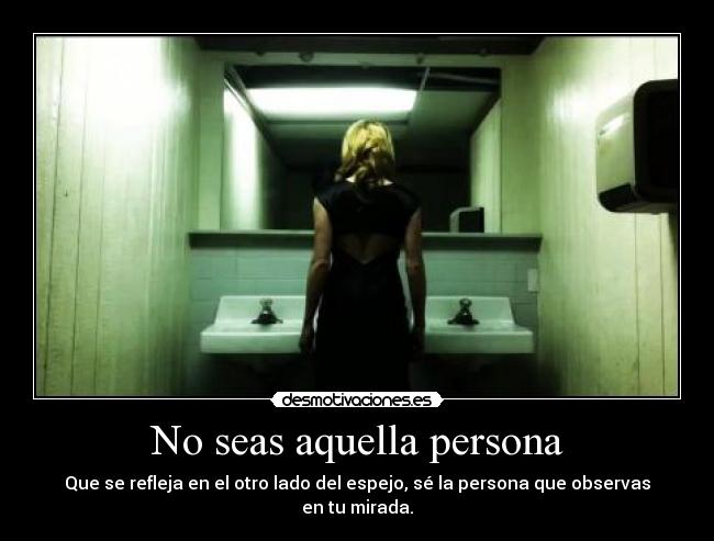 No seas aquella persona - 