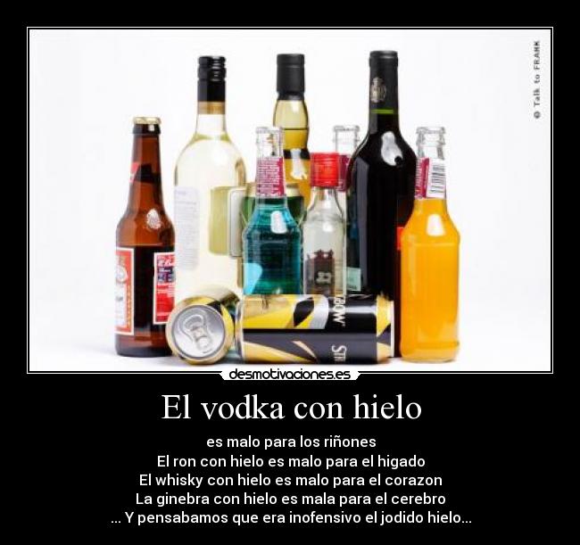 El vodka con hielo -