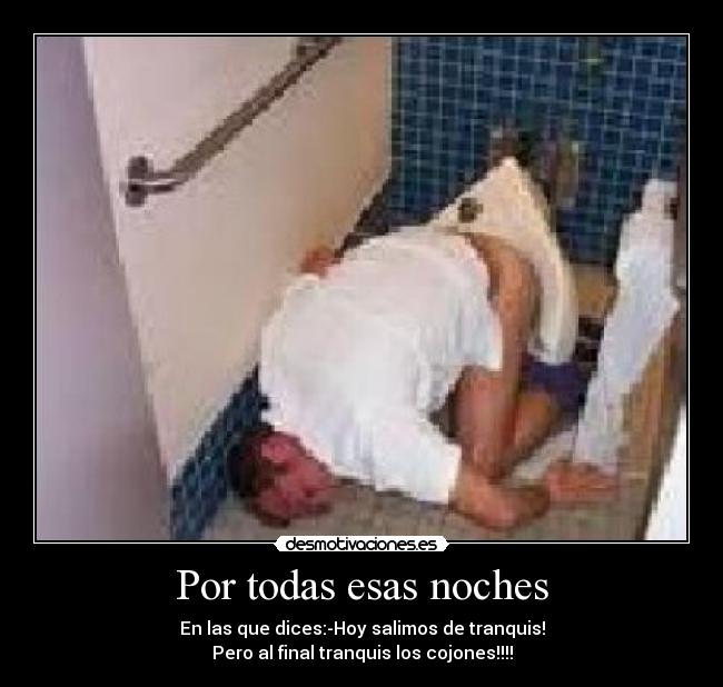 carteles fiesta maxima trakis cojones noches alcol borrachera desmotivaciones