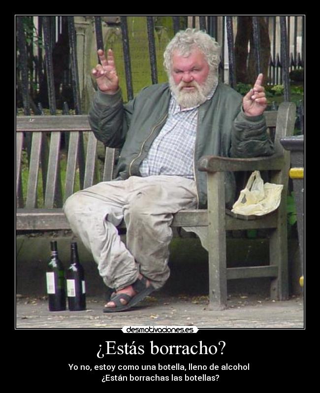 ¿Estás borracho? - 