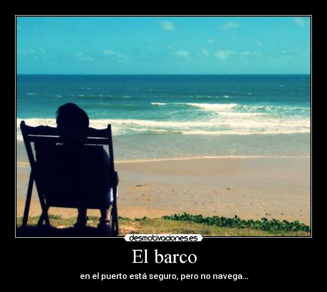 El barco - en el puerto está seguro, pero no navega...