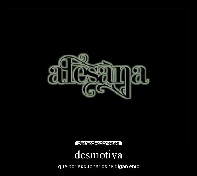 desmotiva - que por escucharlos te digan emo