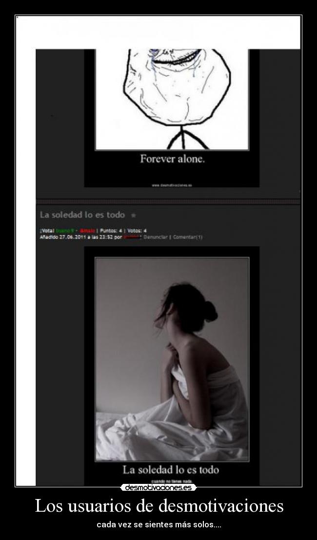 Los usuarios de desmotivaciones - cada vez se sientes más solos....