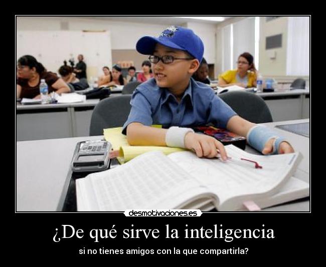 ¿De qué sirve la inteligencia -