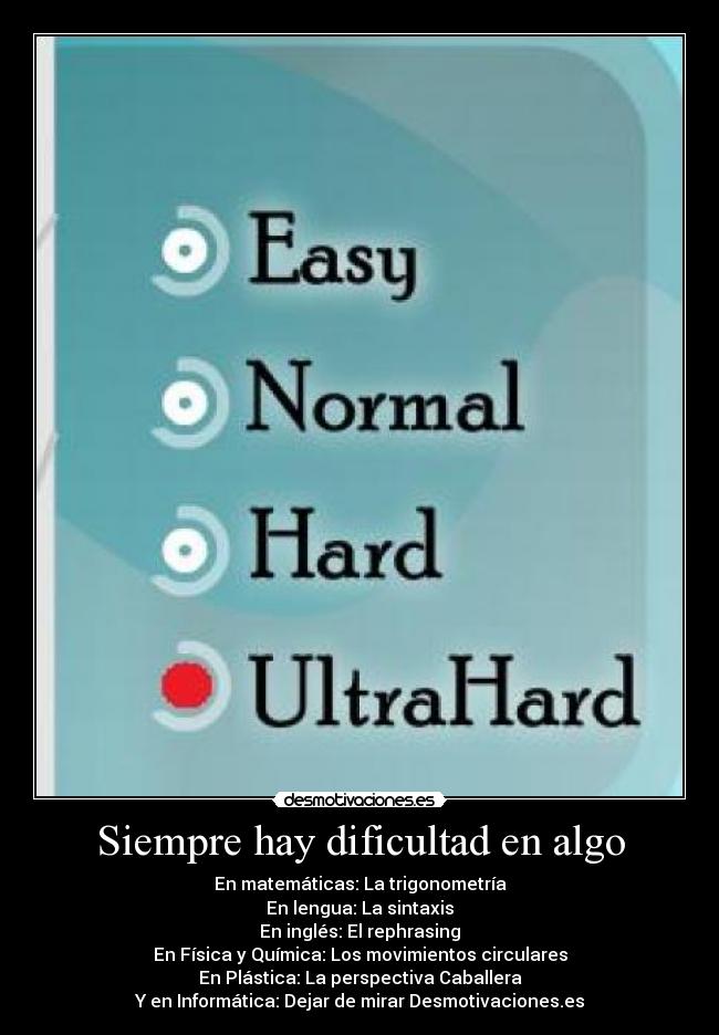 Siempre hay dificultad en algo - 