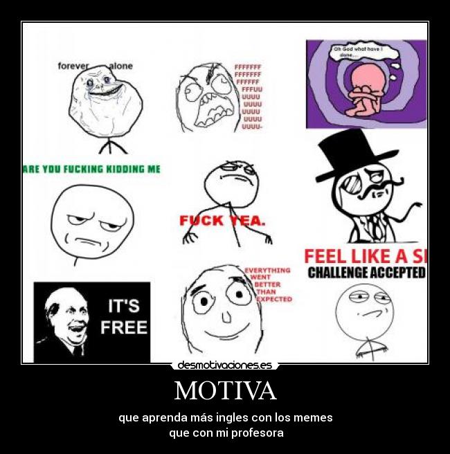 MOTIVA - que aprenda más ingles con los memes
 que con mi profesora