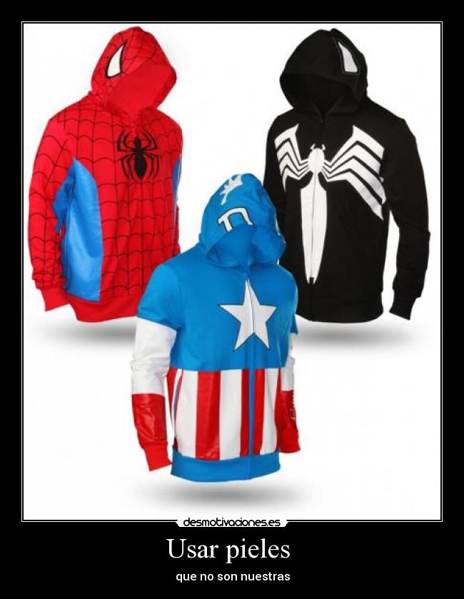 Usar pieles - que no son nuestras