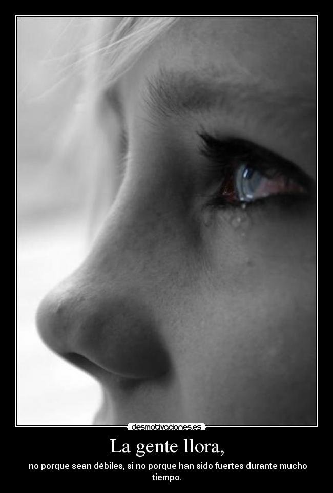 La gente llora, - 