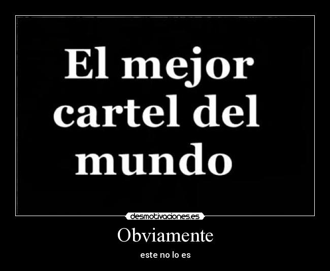 Obviamente - este no lo es