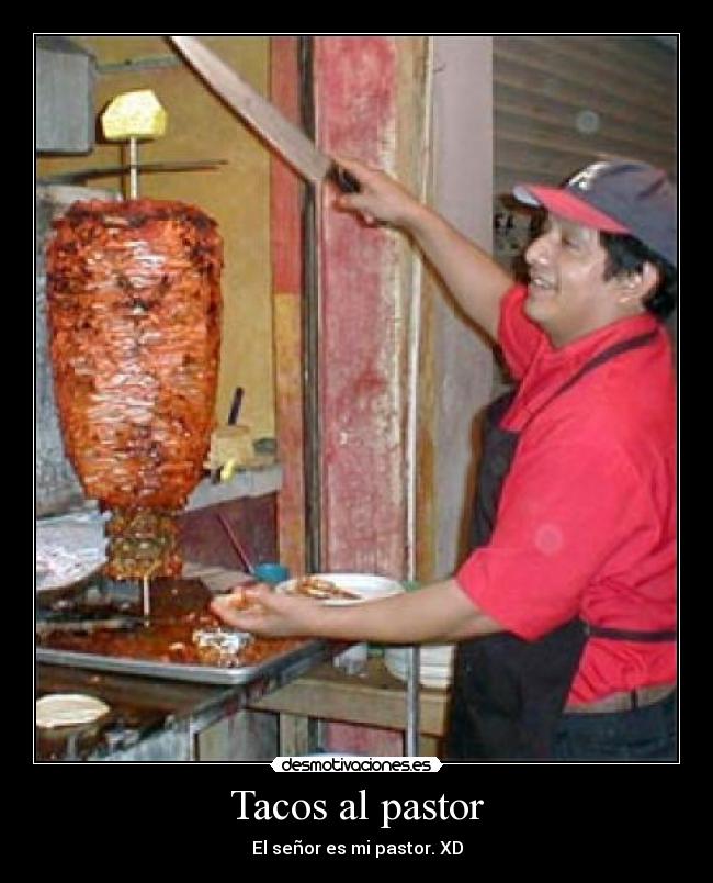 Tacos al pastor - El señor es mi pastor. XD