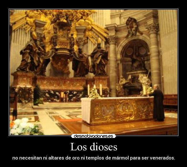 carteles dioses altares oro templos marmol desmotivaciones