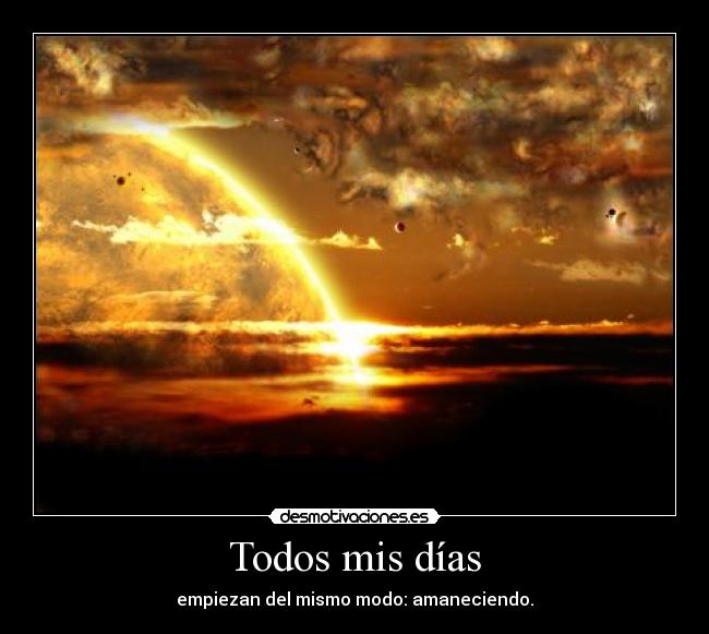 carteles todos mis dias desmotivaciones