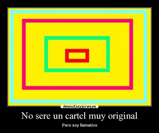 No sere un cartel muy original -