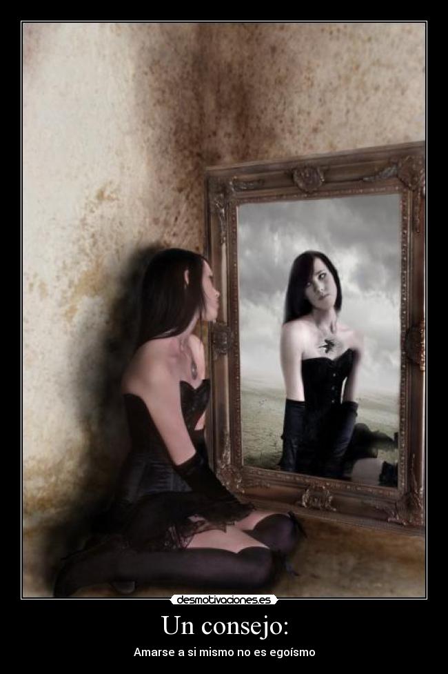 Un consejo: - Amarse a si mismo no es egoísmo