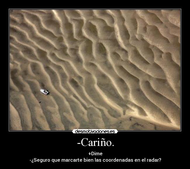 -Cariño. -