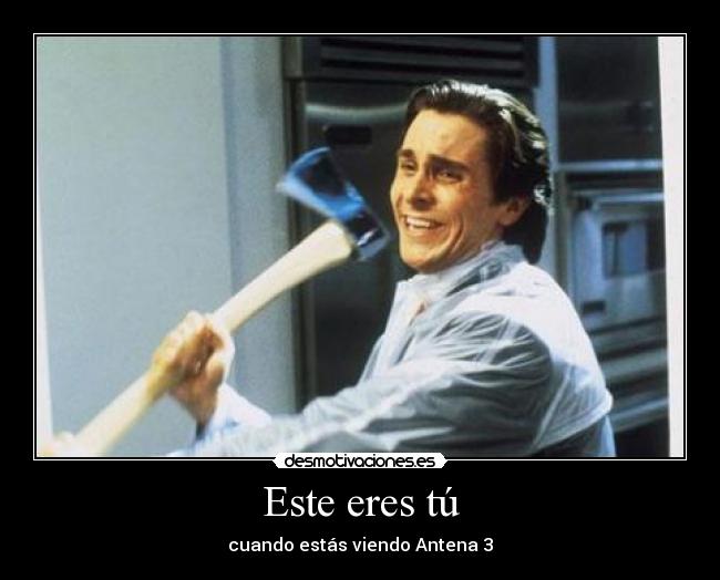 Este eres tú - cuando estás viendo Antena 3