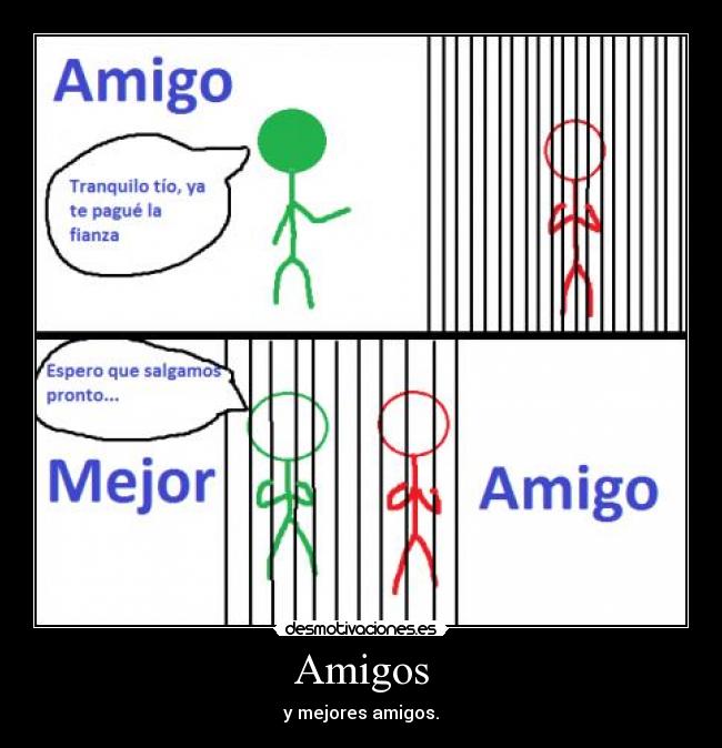 Amigos - y mejores amigos.