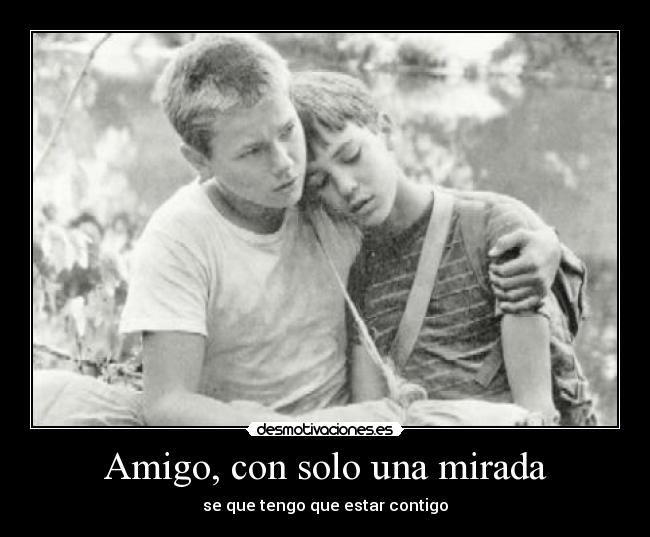 Amigo, con solo una mirada -