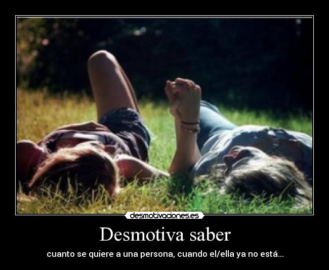 Desmotiva saber -