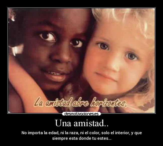 Una amistad.. -