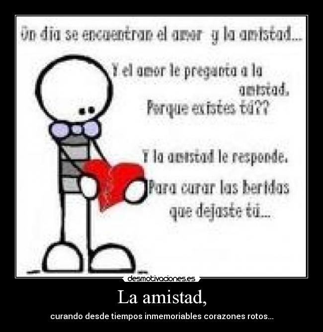 La amistad, - 