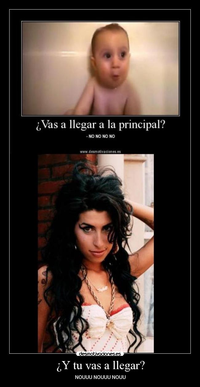¿Y tu vas a llegar? - NOUUU NOUUU NOUU