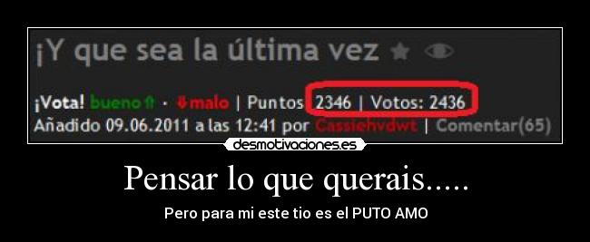 Pensar lo que querais..... - 