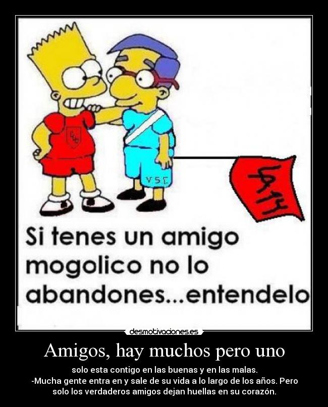 Amigos, hay muchos pero uno - 