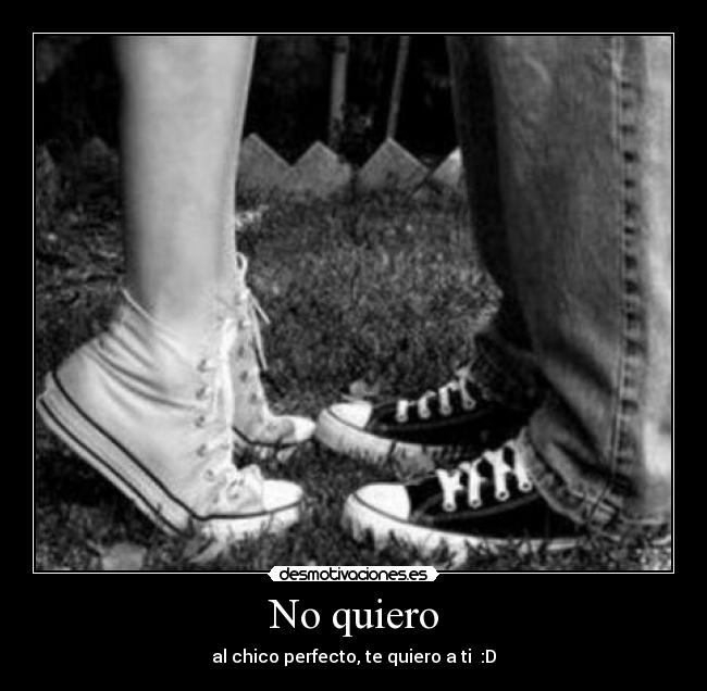 No quiero -