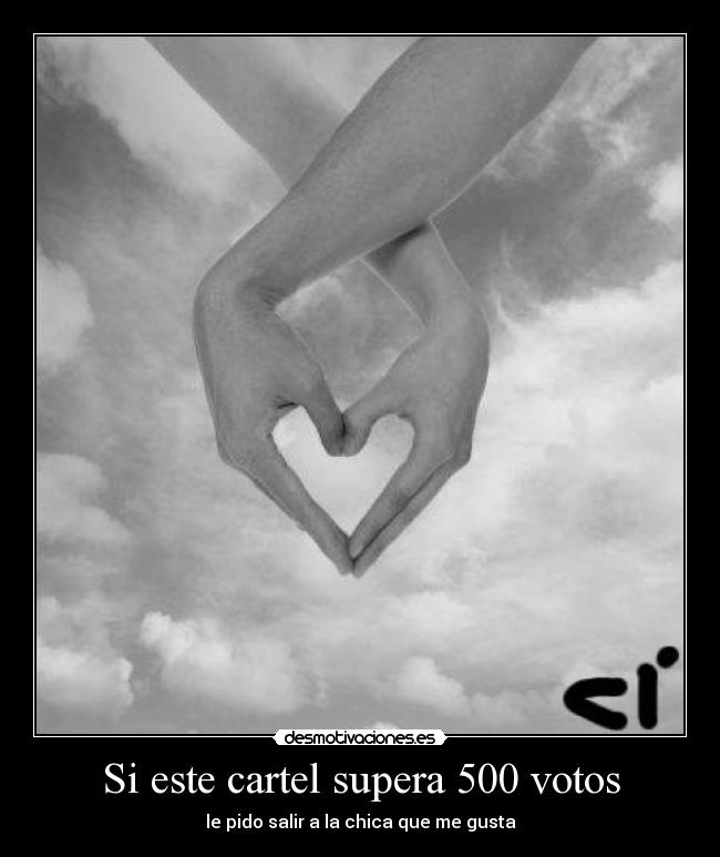Si este cartel supera 500 votos -