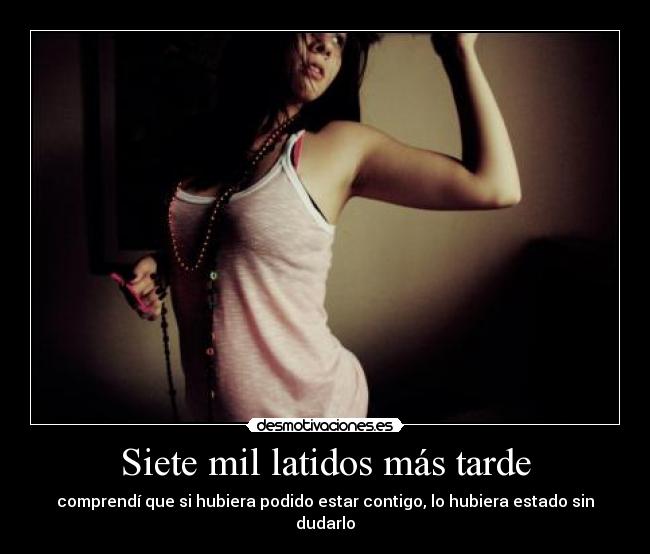 Siete mil latidos más tarde - 