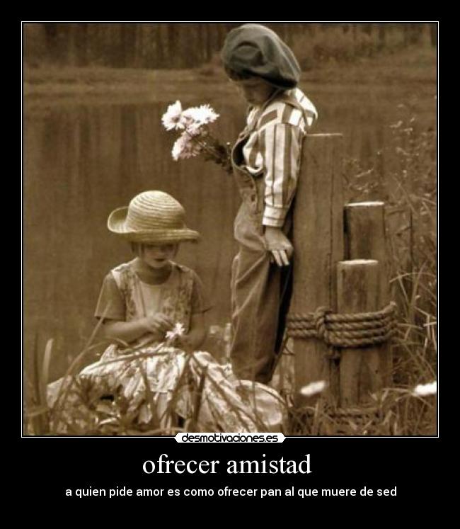 ofrecer amistad  - 
