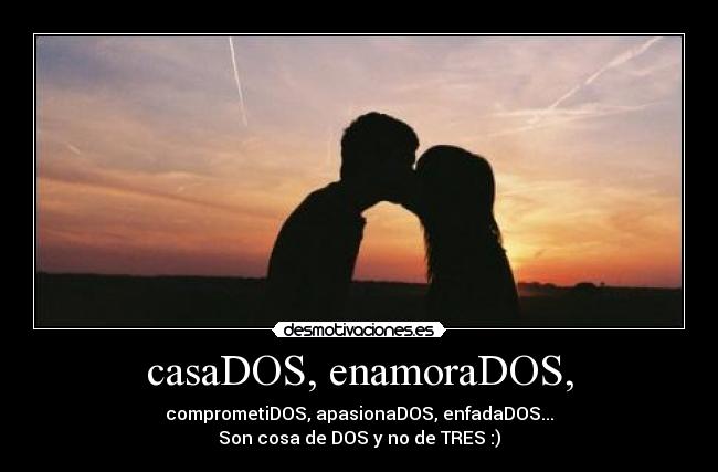 casaDOS, enamoraDOS, - 