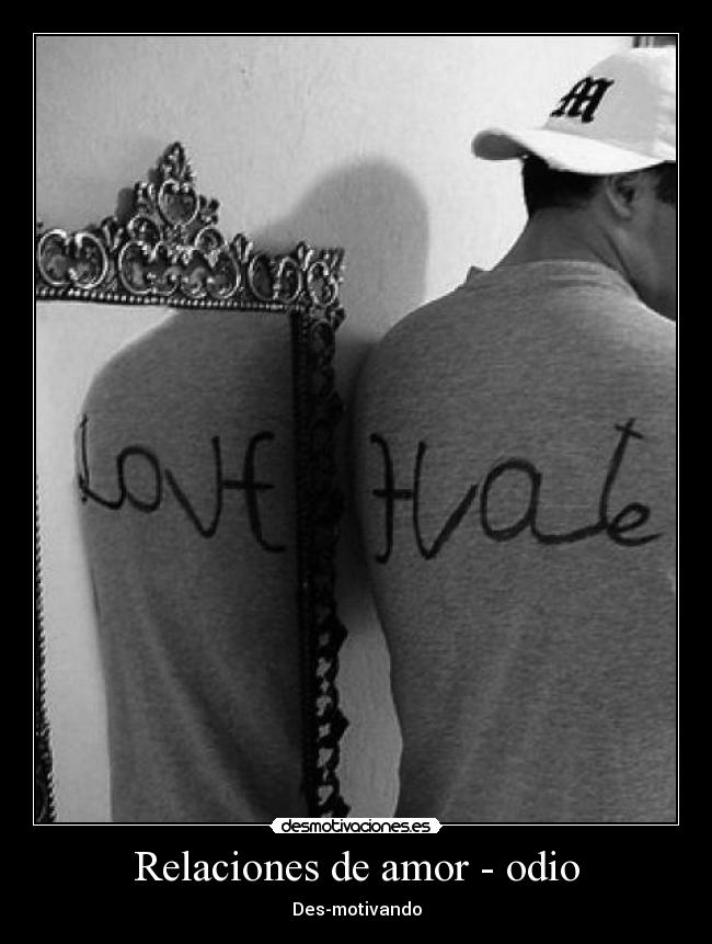 Relaciones de amor - odio -
