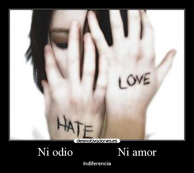 Ni odio               Ni amor - 