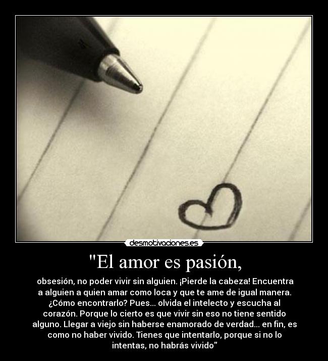 El amor es pasión, -